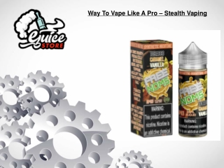 Way To Vape Like A Pro – Stealth Vaping