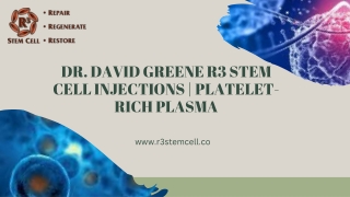 Dr. David Greene R3 Stem Cell Injections  Platelet-Rich Plasma
