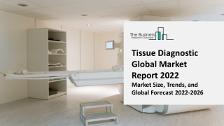 Tissue Diagnostic Market: Industry Insights, Trends And Forecast To 2031
