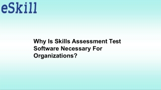 Why Is Skills Assessment Test Software Necessary For Organizations