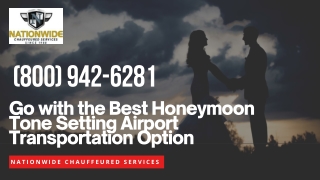 Go with the Best Honeymoon Tone Setting Airport Transportation Option