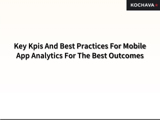 Key Kpis And Best Practices For Mobile App Analytics For The Best Outcomes