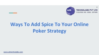 Ways To Add Spice To Your Online Poker Strategy