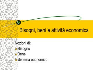 Bisogni, beni e attività economica