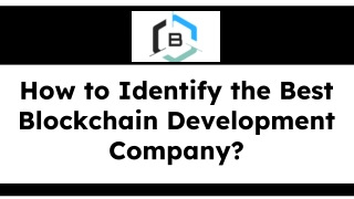 How to Identify the Best Blockchain Development Company?