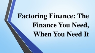 Factoring Finance The Finance You Need, When You Need It