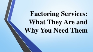 Factoring Services What They Are and Why You Need Them