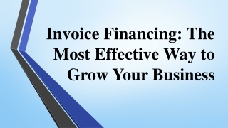 Invoice Financing The Most Effective Way to Grow Your Business