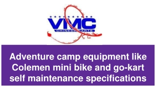 Adventure camp equipment like Colemen mini bike and go-kart self maintenance specifications