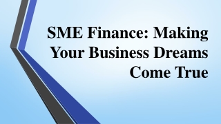 SME Finance Making Your Business Dreams Come True