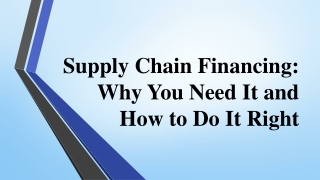 Supply Chain Financing Why You Need It and How to Do It Right