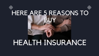 Here are 5 reasons to buy health insurance