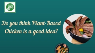 Do you think Plant-Based Chicken is a good idea?