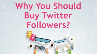Why you Should Buy Twitter followers?