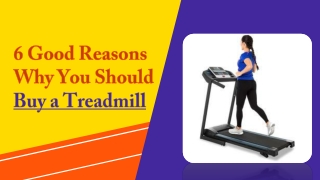 6 Good Reasons Why You Should Buy a Treadmill