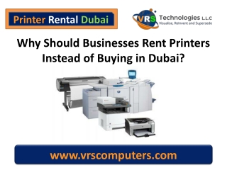 Why Should Businesses Rent Printers Instead of Buying in Dubai?
