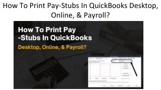 How To Print Pay-Stubs In QuickBooks Desktop, Online, & Payroll?