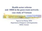 Health sector reforms and HRH in the grass-roots network: case study of Vietnam