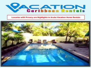 Luxuries with Privacy are Highlights in Aruba Vacation