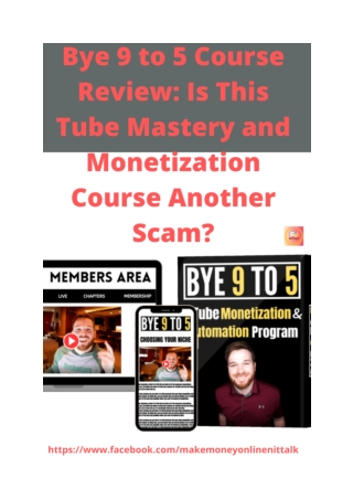 Bye 9 to 5 Course Review_ Is This Tube Mastery and Monetization Course Another Scam_