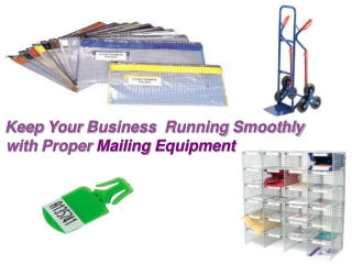 Keep Your Business Running Smoothly with Proper Mailing Equ