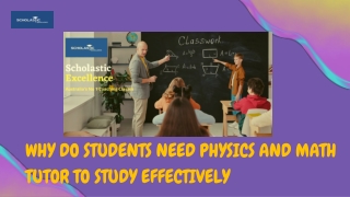 WHY DO STUDENTS NEED PHYSICS AND MATH TUTOR TO STUDY EFFECTIVELY