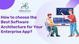 How to Choose the Best Software Architecture for Your Enterprise App?