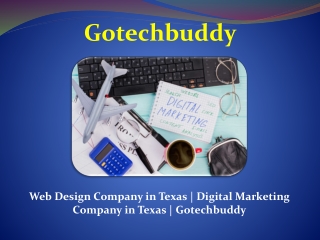 Web Design Company in Texas | Digital Marketing Company in Texas | Gotechbuddy