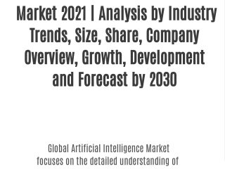 Artificial Intelligence  Market 2021 | Analysis by Industry Trends, Size, Share, Company Overview, Growth, Development a