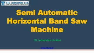 Semi Automatic Horizontal Bandsaw Machine | ITL Industries Limited