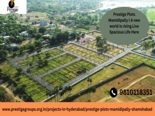 Prestige Plots Mamidipally Plots With The Freedom To Build Modern Home