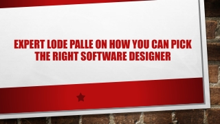 Expert Lode Palle On How You Can Pick The Right Software Designer