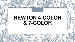 NEWTON 4-COLOR & 7-COLOR