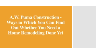 A.W. Puma Construction - You Can Find Out Whether You Need a Home Remodeling