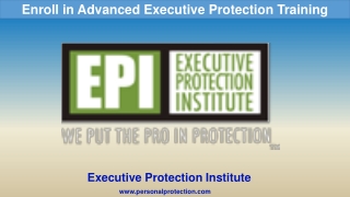 Enroll in Advanced Executive Protection Training