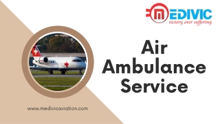 Get Medivic Air Ambulance Services in Patna with MD Doctors & Medical Team