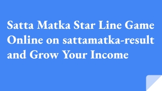 Satta Matka Star Line Game Online on sattamatka-result and Grow Your Income