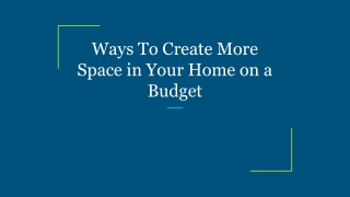 Ways To Create More Space in Your Home on a Budget