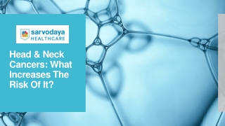 Head & Neck Cancers What Increases The Risk Of It
