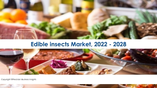 Edible insects Market Trends, Industry Analysis, Key Players Forecast 2022-28