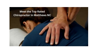 Meet the Top Rated Chiropractor In Matthews NC