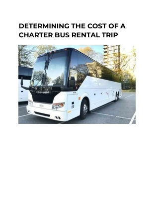 DETERMINING THE COST OF A CHARTER BUS RENTAL TRIP