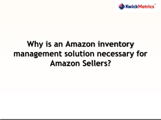 Why is an Amazon inventory management solution necessary for Amazon Sellers