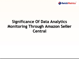 Significance Of Data Analytics Monitoring Through Amazon Seller Central