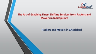 The Art of Grabbing Finest Shifting Services from Packers and Movers in Indirapuram