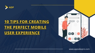 10 Tips For Creating The Perfect Mobile User Experience
