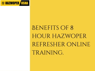Benefits of 8 Hour HAZWOPER Refresher Training