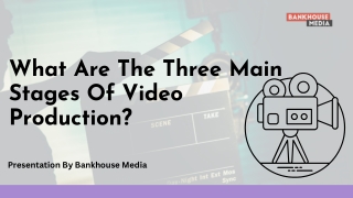 What Are The 3 Stages Of Video Production