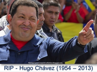 RIP Hugo Chávez - 1954-2013