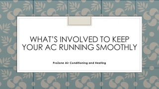 What’s Involved to Keep Your AC Running Smoothly
